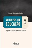Vouchers na Educação: O Pobre e o Rico na mesma Escola (eBook, ePUB)