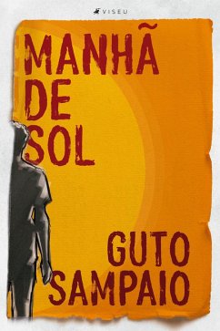 Manhã de sol (eBook, ePUB) - Sampaio, Guto Manhã de sol (eBook, ePUB) - Sampaio, Guto