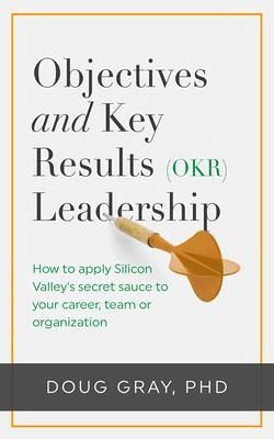Objectives + Key Results (OKR) Leadership; (eBook, ePUB) Objectives + Key Results (OKR) Leadership; (eBook, ePUB)