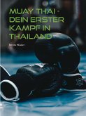 Muay Thai - Dein erster Kampf in Thailand (eBook, ePUB)