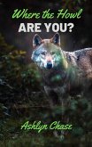 Where The Howl Are You? (Be Careful What You Summon, #3) (eBook, ePUB)