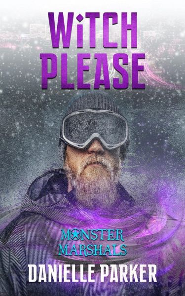 Witch Please (Monster Marshals) (eBook, ePUB)