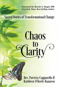 Chaos to Clarity (eBook, ePUB) - Cagganello, Rev. Patricia; O'Keefe-Kanavos, Kathleen