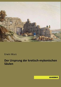 Der Ursprung der kretisch-mykenischen Säulen - Wurz, Erwin