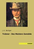 Trübner - Des Meisters Gemälde