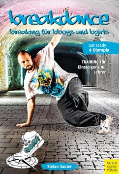 Breakdance - Breaking für bboys und bgirls - Sauter, Stefan