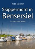 Skippermord in Bensersiel / Kommissare Bert Linnig und Nina Jürgens ermitteln Bd.9