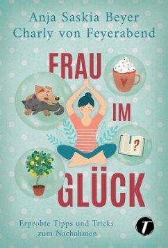 Frau im Glück - von Feyerabend, Charly;Beyer, Anja Saskia