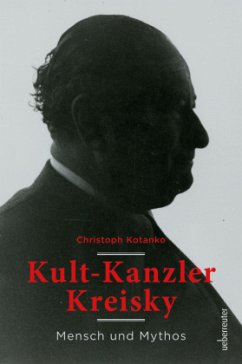 Kult-Kanzler Kreisky - Kotanko, Christoph