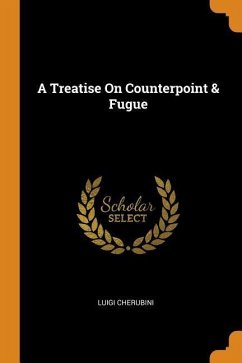 A Treatise On Counterpoint & Fugue - Cherubini, Luigi