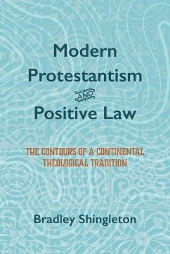 Modern Protestantism and Positive Law - Shingleton, Bradley