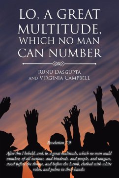 Lo, A Great Multitude, Which No Man Can Number - Dasgupta, Runu; Campbell, Virginia