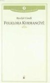 Folklora Kurmanciye Folklora Kurmanciye