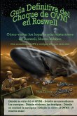 Guía Definitiva del Choque de OVNI en Roswell