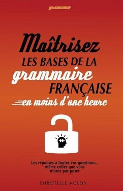 Gramemo - Maîtrisez les bases de la grammaire française en moins d'une heure: Les réponses à toutes vos questions... même celles que vous n'osez pas p - Molon, Christelle