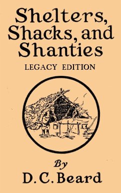 Shelters, Shacks, And Shanties (Legacy Edition) - Beard, Daniel Carter