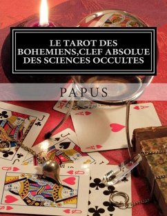 Le Tarot des Bohémiens, clef absolue des sciences occultes - Papus