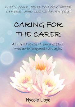 Caring For The Carer - Lloyd, Nycole