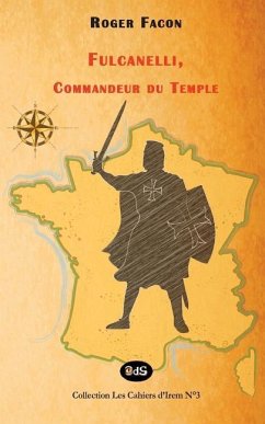 Fulcanelli, Commandeur du Temple - Facon, Roger