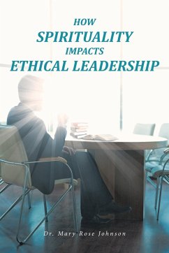 How Spirituality Impacts Ethical Leadership - Johnson, Mary Rose