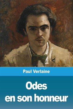 Odes en son honneur - Verlaine, Paul