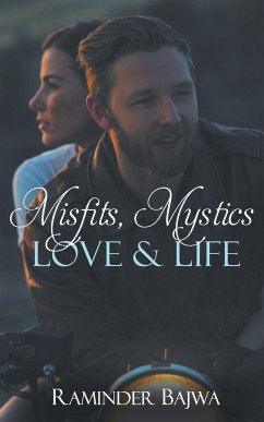 Misfits, Mystics, Love, and Life - Bajwa, Raminder