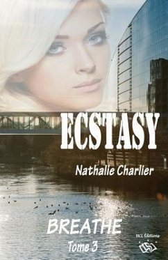 Ecstasy 3: Tome 3: Breathe - Charlier, Nathalie