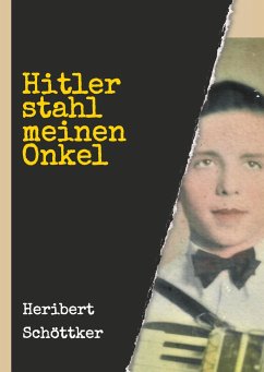 Hitler stahl meinen Onkel - Schöttker, Heribert