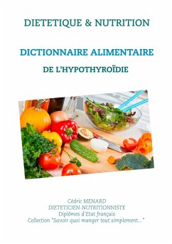 Dictionnaire alimentaire de l'hypothyroïdie - Menard, Cedric
