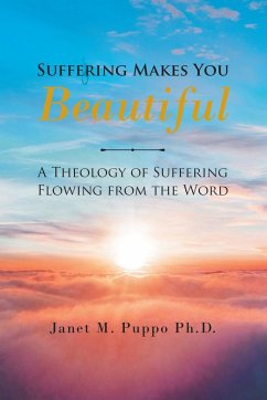 Suffering Makes You Beautiful - Puppo Ph. D., Janet M.