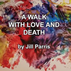 A walk with Love and Death - Parris, Jill