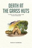 Death At The Grass Huts: A Story of God's Grace and Human Endeavor