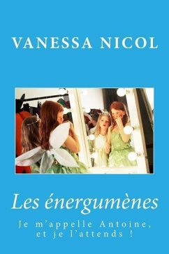 Je m'appelle Antoine, et je l'attends !: Tome 1 - Nicol, Vanessa