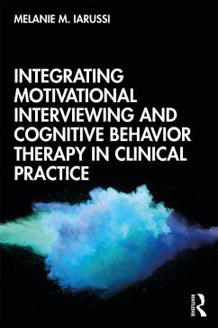 Cover Integrating Motivational Interviewing and Cognitive Behavior Therapy in Clinical Practice (eBook, PDF)