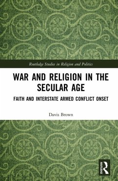 War and Religion in the Secular Age (eBook, PDF) - Brown, Davis War and Religion in the Secular Age (eBook, PDF) - Brown, Davis