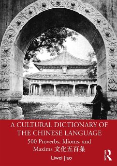 A Cultural Dictionary of The Chinese Language (eBook, ePUB) - Jiao, Liwei