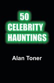 50 Celebrity Hauntings (eBook, ePUB) 50 Celebrity Hauntings (eBook, ePUB)