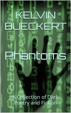 Cover Phantoms: A Collection of Dark Poetry and Fiction (eBook, ePUB)