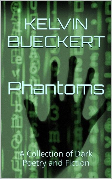 Phantoms: A Collection of Dark Poetry and Fiction (eBook, ePUB)
