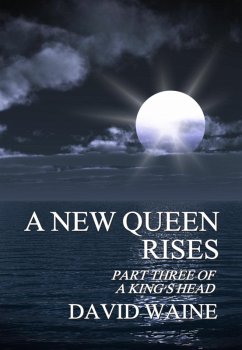 A New Queen Rises (A King's Head, #3) (eBook, ePUB) - Waine, David