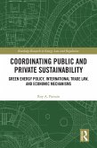 Coordinating Public and Private Sustainability (eBook, ePUB)