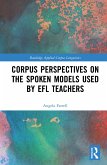 Corpus Perspectives on the Spoken Models used by EFL Teachers (eBook, ePUB)