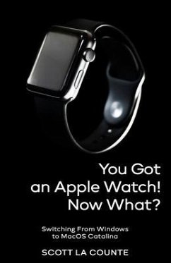 You Got An Apple Watch! Now What? (eBook, ePUB) - La Counte, Scott