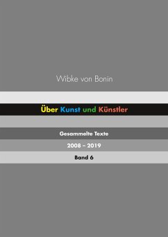 Über Kunst und Künstler Band 6 - Bonin, Wibke von