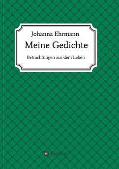 Meine Gedichte - Ehrmann, Johanna