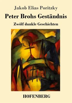 Peter Brohs Geständnis - Poritzky, Jakob Elias