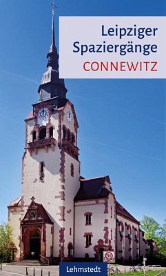 Leipziger Spaziergänge. Connewitz - Brogiato, Heinz Peter