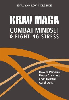 Krav Maga. Combat Mindset and Fighting Stress - Yanilov, Eyal;Boe, Ole