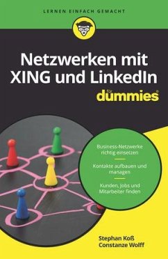 Netzwerken mit Xing und LinkedIn für Dummies - Wolff, Constanze;Koß, Stephan