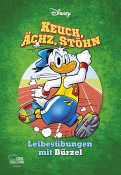 Keuch, Ächz, Stöhn - Leibesübungen mit Bürzel / Disney Enthologien Bd.45 - Disney, Walt